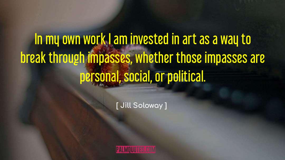 Jill Soloway Quotes: In my own work I