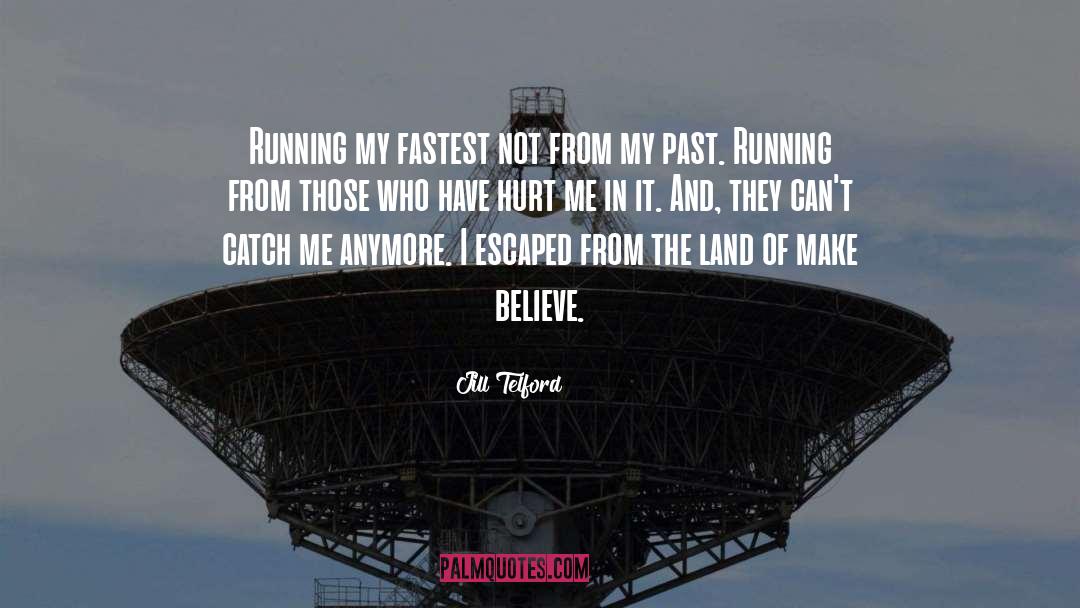 Jill Telford Quotes: Running my fastest not from
