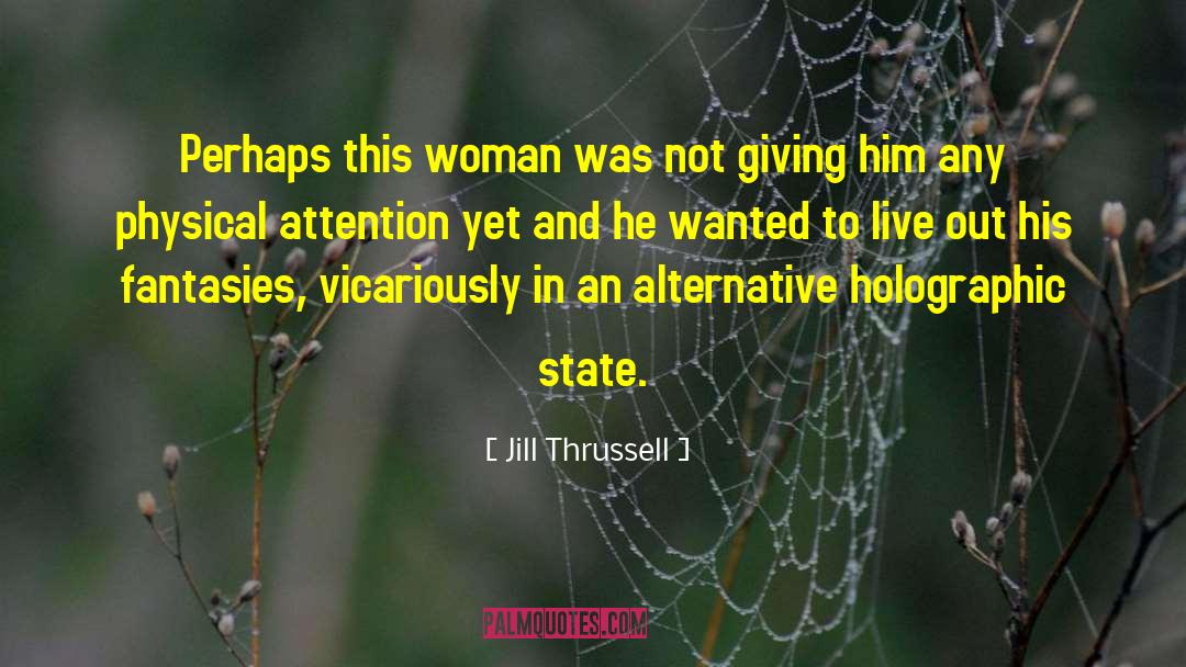 Jill Thrussell Quotes: Perhaps this woman was not
