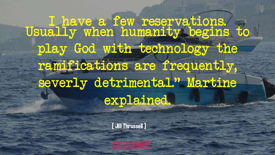 Jill Thrussell Quotes: I have a few reservations.