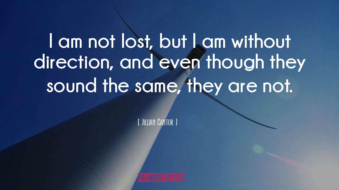 Jillian Cantor Quotes: I am not lost, but