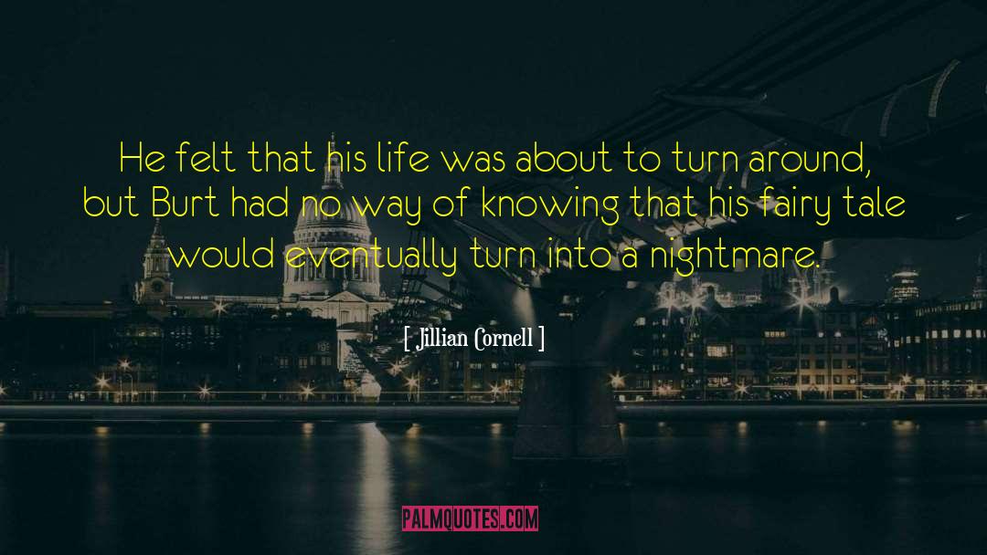 Jillian Cornell Quotes: He felt that his life