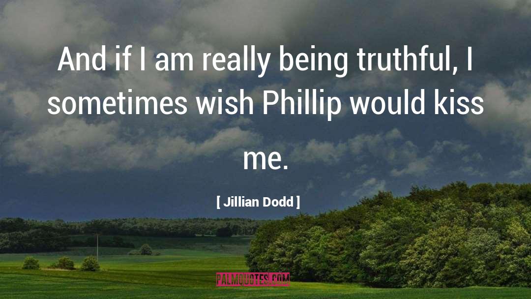 Jillian Dodd Quotes: And if I am really