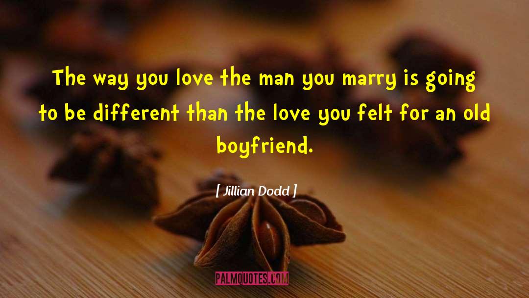 Jillian Dodd Quotes: The way you love the