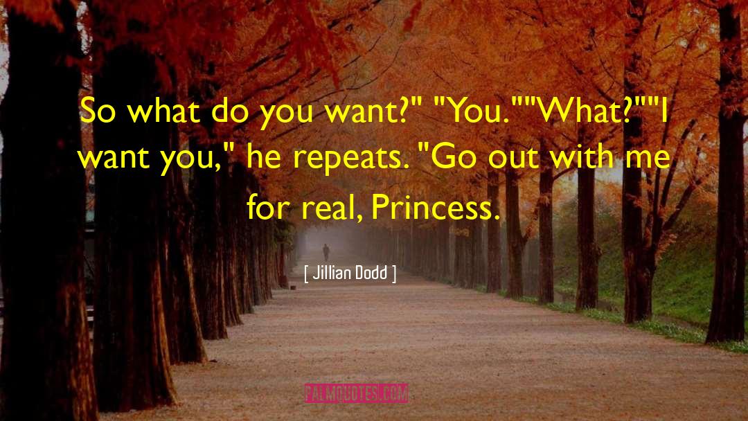 Jillian Dodd Quotes: So what do you want?
