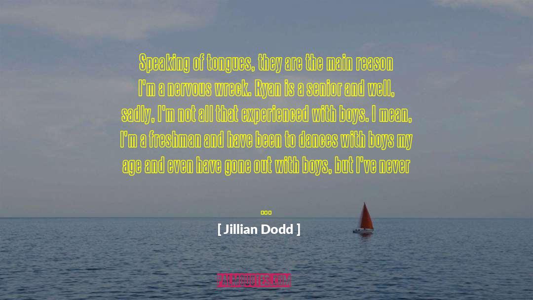 Jillian Dodd Quotes: Speaking of tongues, they are