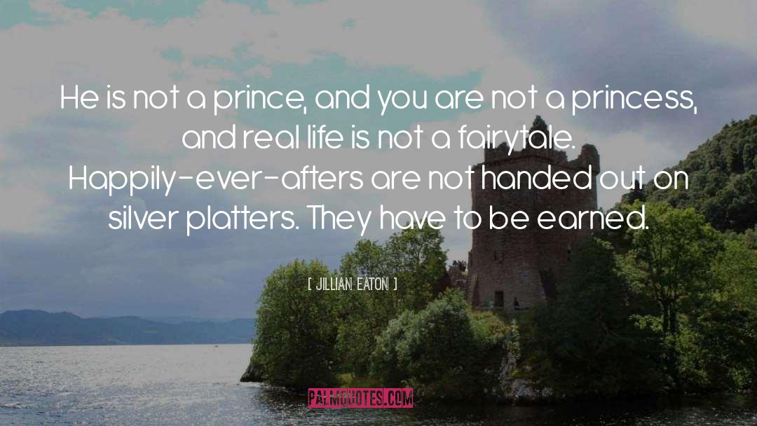 Jillian Eaton Quotes: He is not a prince,