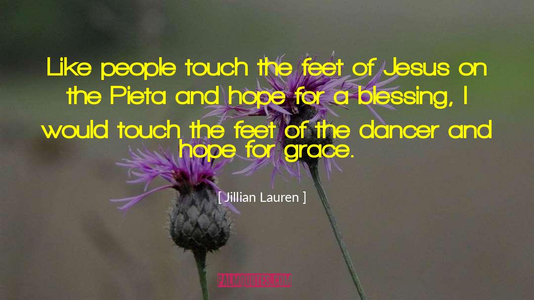 Jillian Lauren Quotes: Like people touch the feet