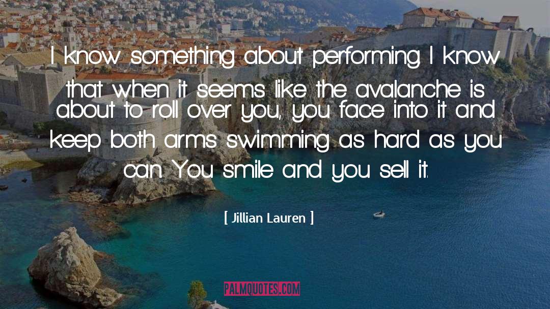 Jillian Lauren Quotes: I know something about performing.