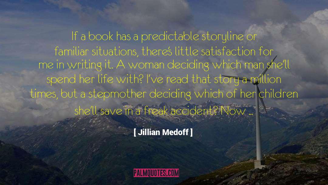 Jillian Medoff Quotes: If a book has a