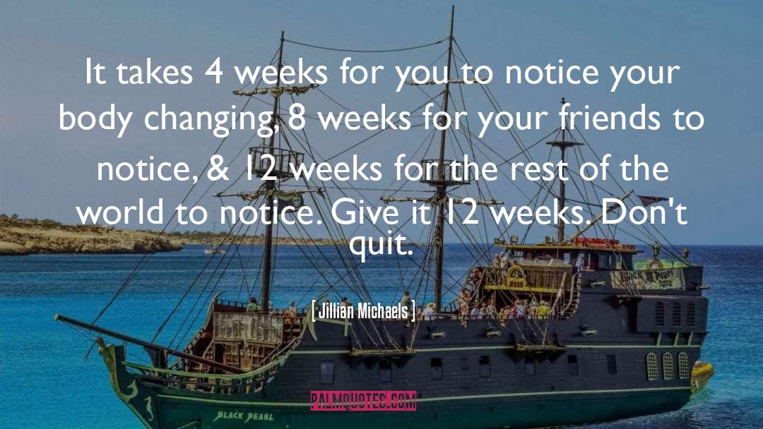 Jillian Michaels Quotes: It takes 4 weeks for