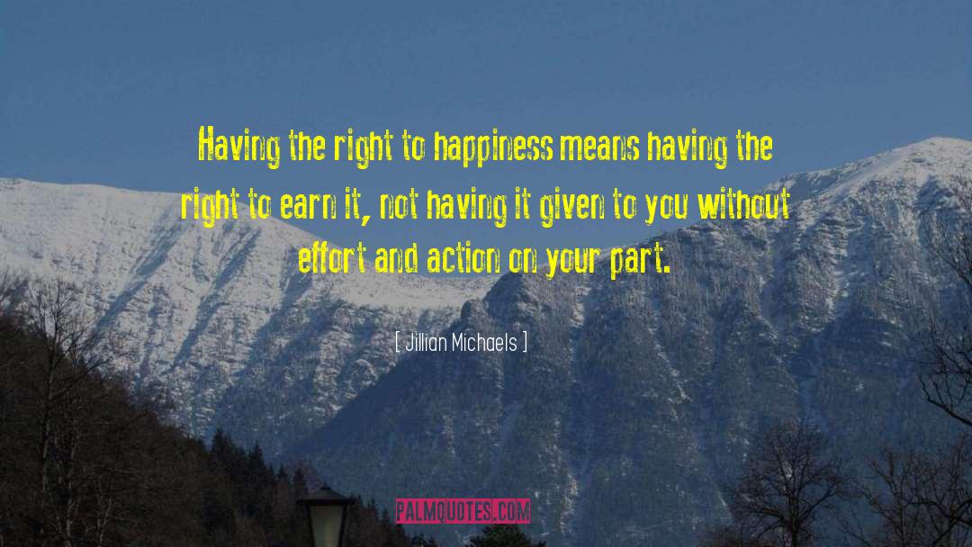 Jillian Michaels Quotes: Having the right to happiness