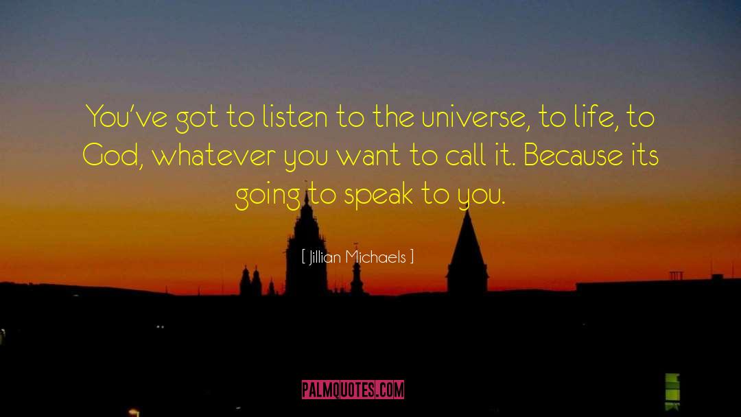 Jillian Michaels Quotes: You've got to listen to