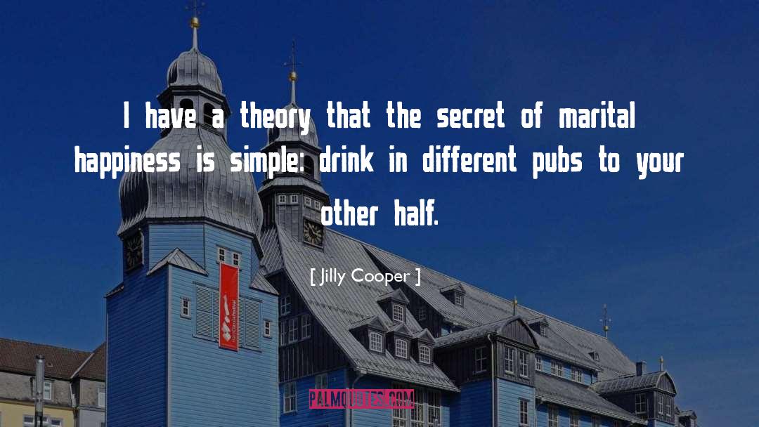 Jilly Cooper Quotes: I have a theory that