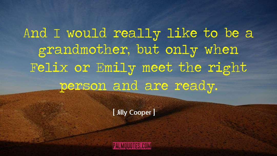 Jilly Cooper Quotes: And I would really like