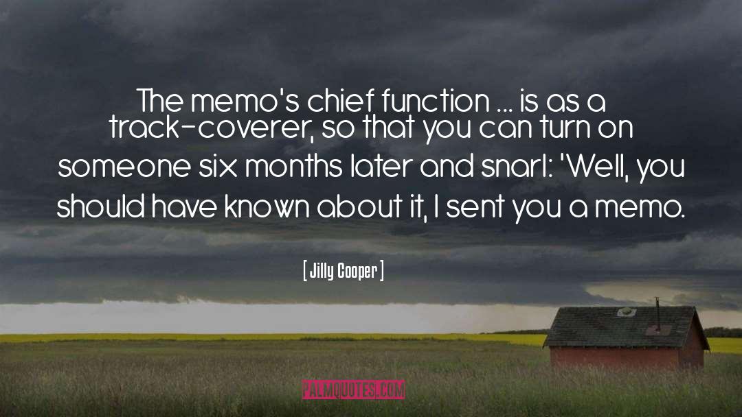 Jilly Cooper Quotes: The memo's chief function ...