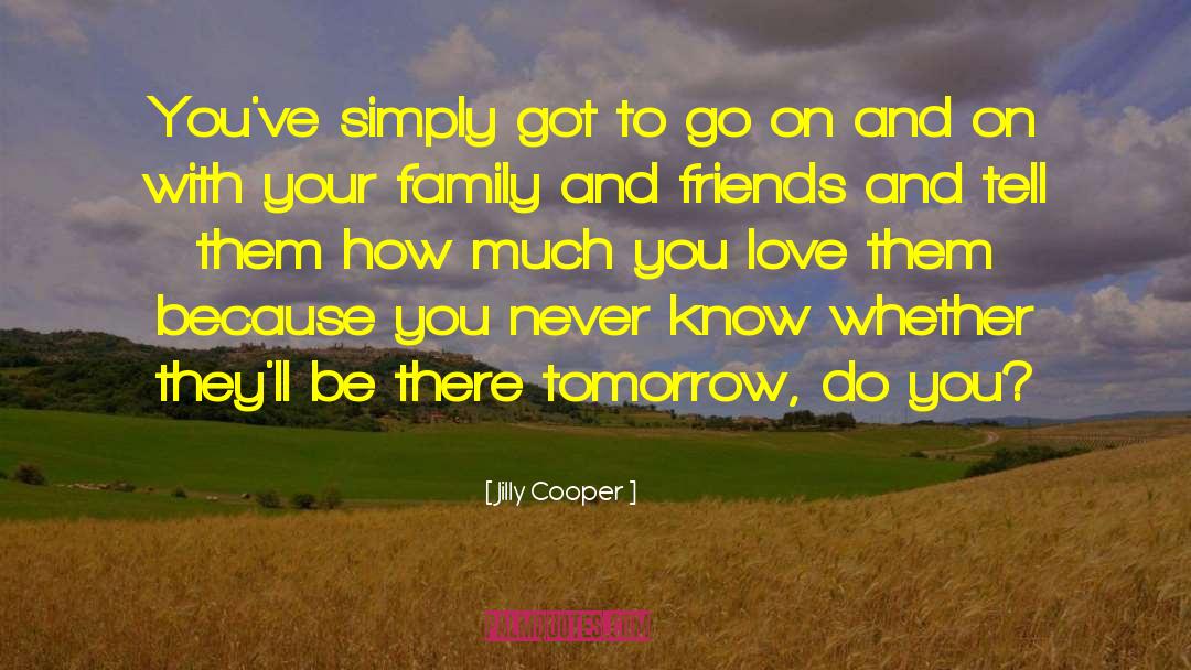 Jilly Cooper Quotes: You've simply got to go