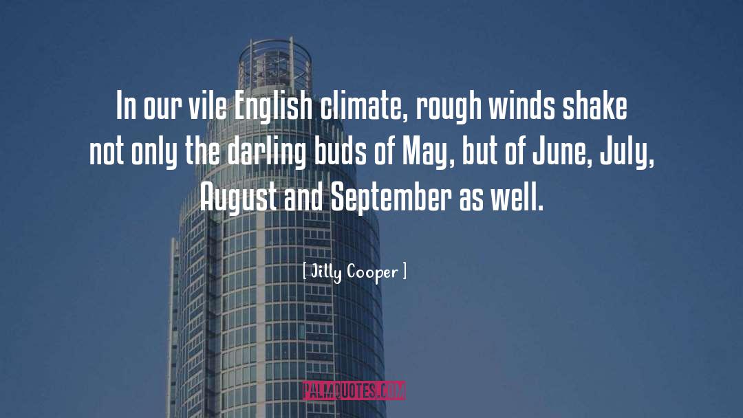 Jilly Cooper Quotes: In our vile English climate,