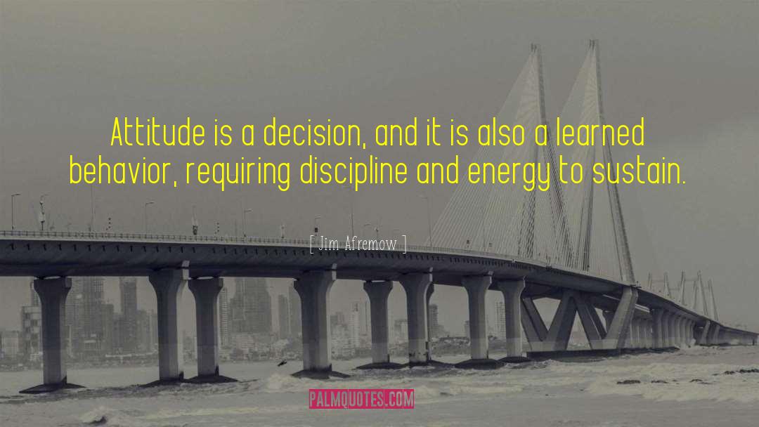 Jim Afremow Quotes: Attitude is a decision, and