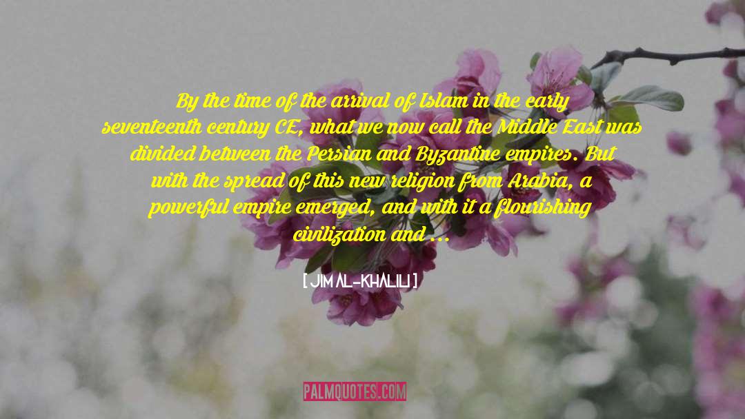 Jim Al-Khalili Quotes: By the time of the
