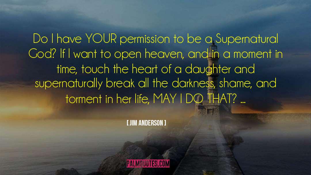 Jim Anderson Quotes: Do I have YOUR permission