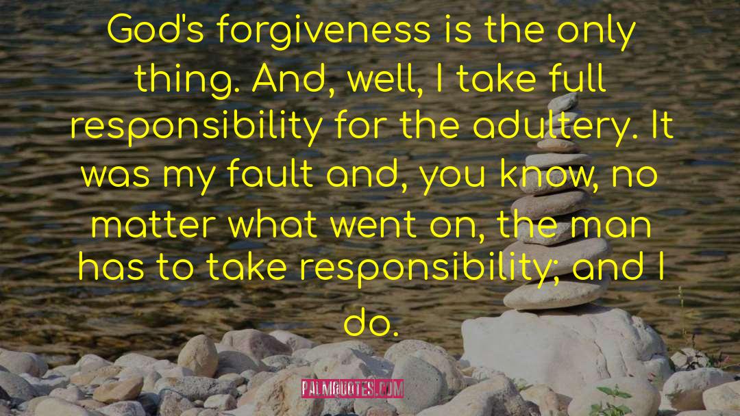 Jim Bakker Quotes: God's forgiveness is the only