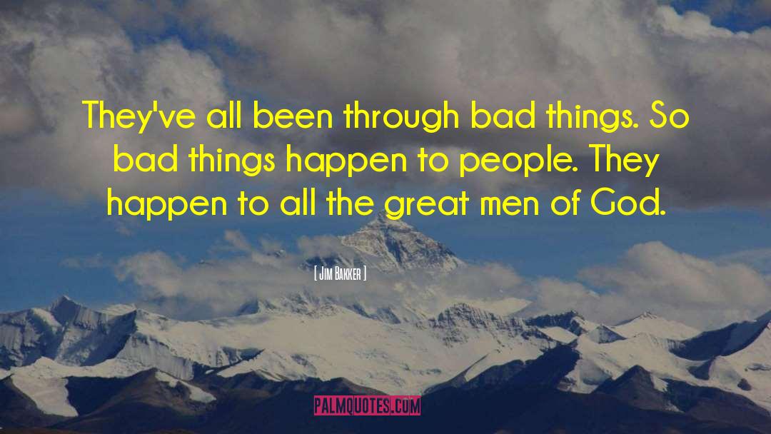 Jim Bakker Quotes: They've all been through bad