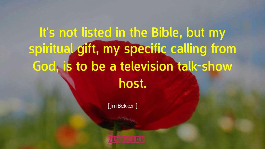 Jim Bakker Quotes: It's not listed in the