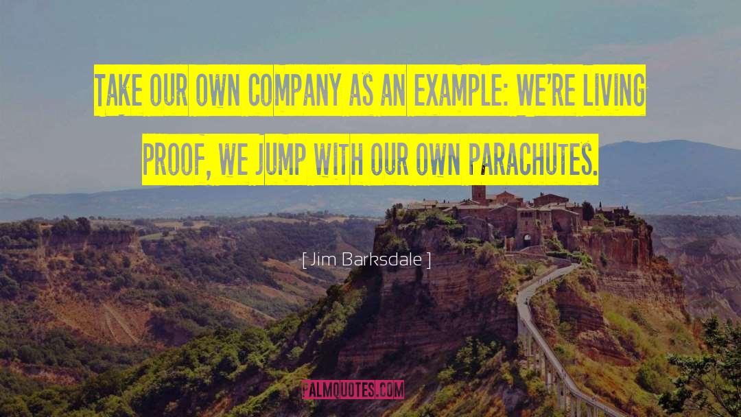 Jim Barksdale Quotes: Take our own company as