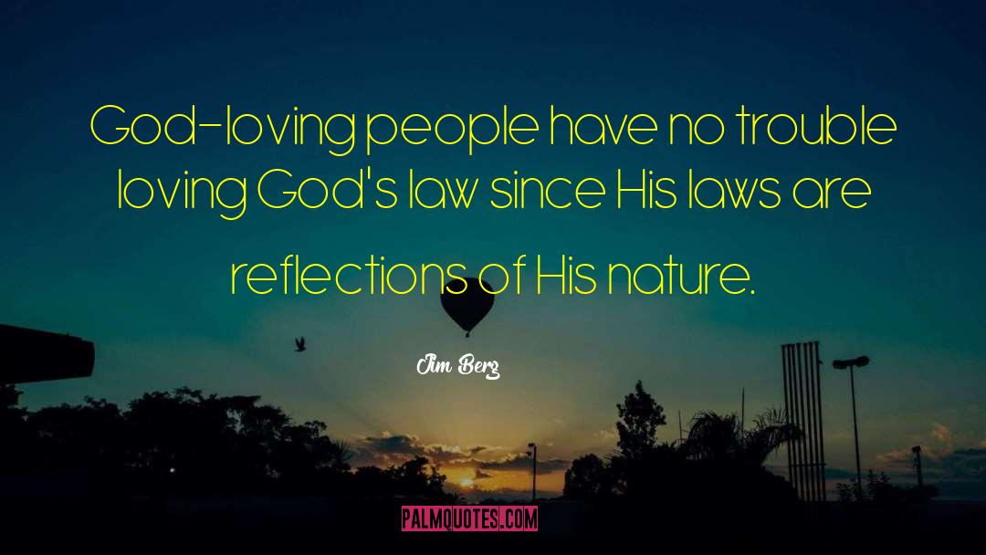 Jim Berg Quotes: God-loving people have no trouble