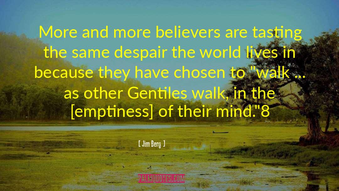 Jim Berg Quotes: More and more believers are