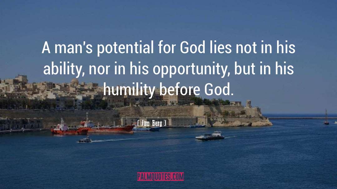 Jim Berg Quotes: A man's potential for God