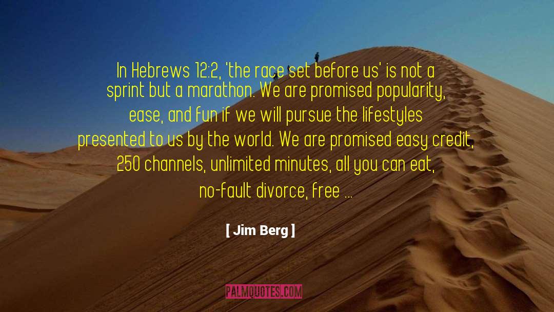 Jim Berg Quotes: In Hebrews 12:2, 'the race