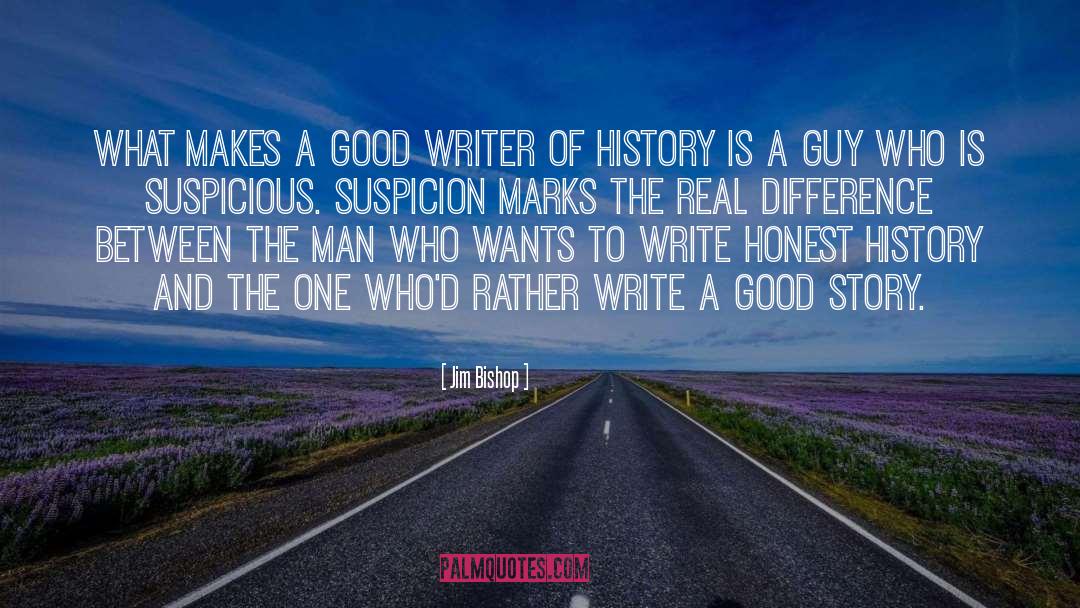 Jim Bishop Quotes: What makes a good writer