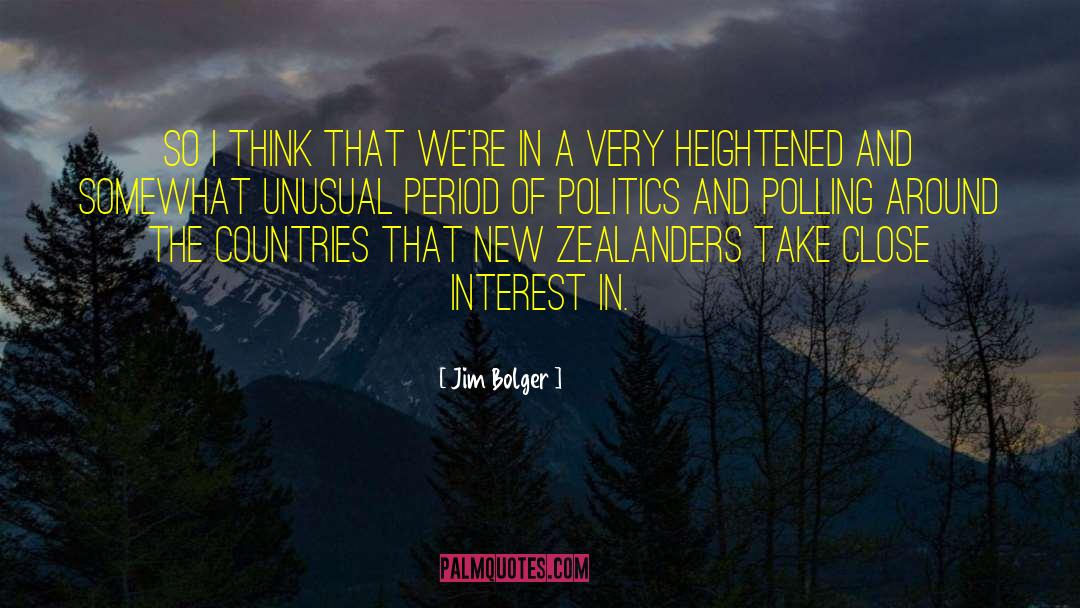 Jim Bolger Quotes: So I think that we're