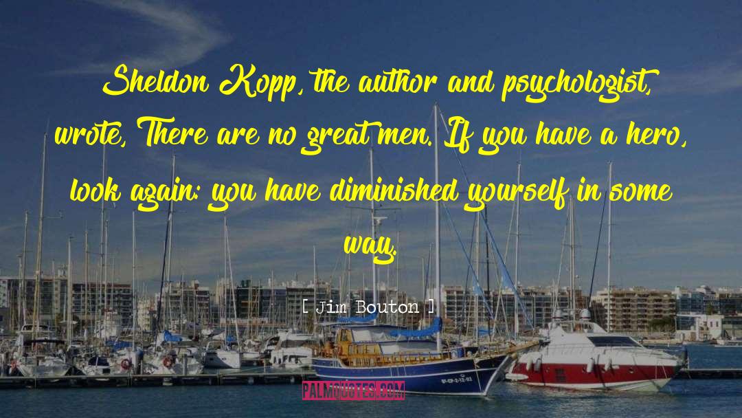 Jim Bouton Quotes: Sheldon Kopp, the author and