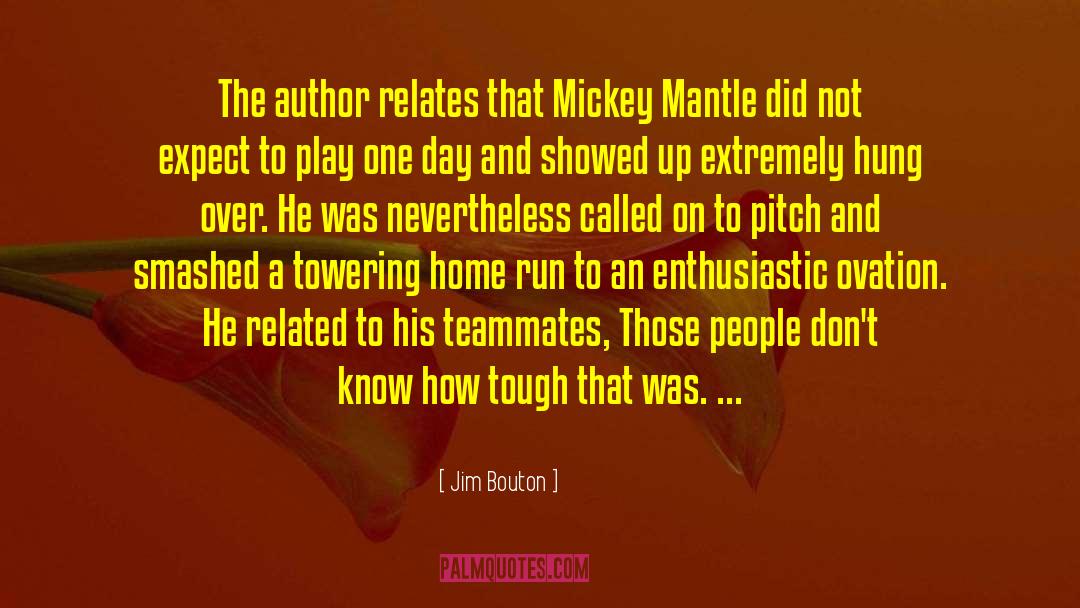 Jim Bouton Quotes: The author relates that Mickey