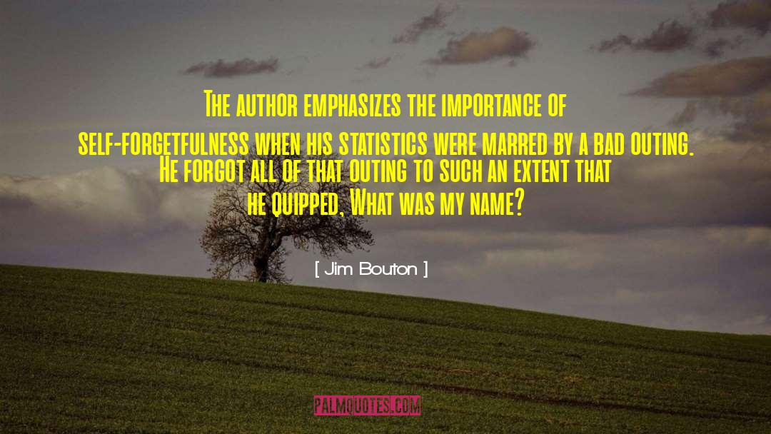 Jim Bouton Quotes: The author emphasizes the importance