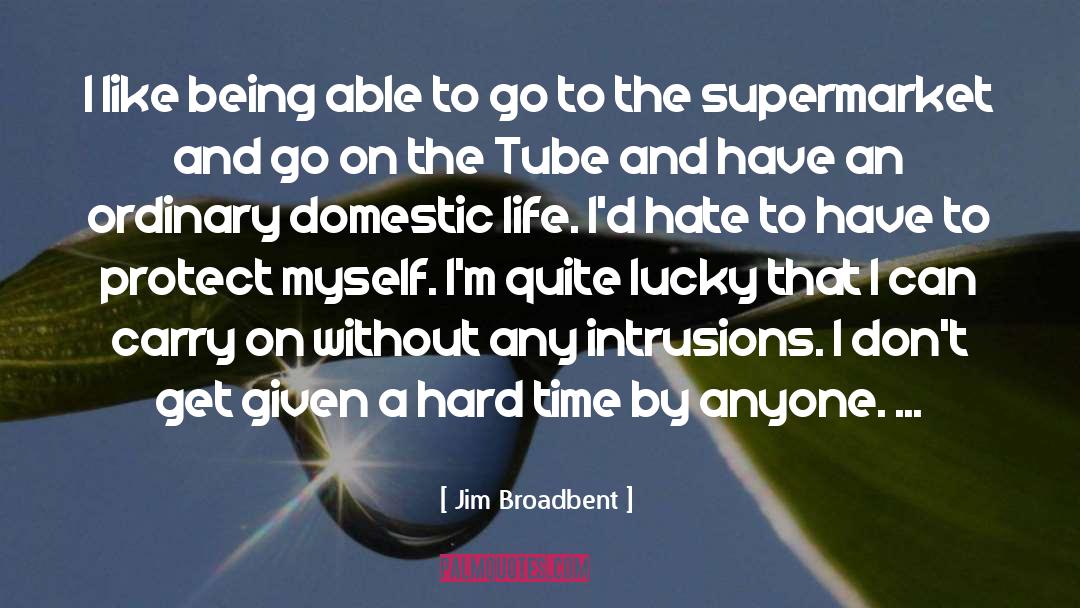 Jim Broadbent Quotes: I like being able to