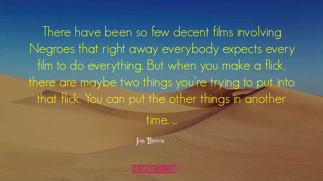 Jim Brown Quotes: There have been so few