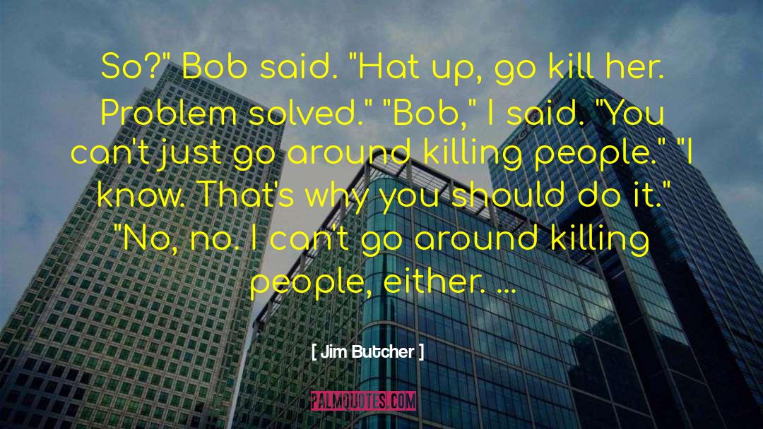 Jim Butcher Quotes: So?