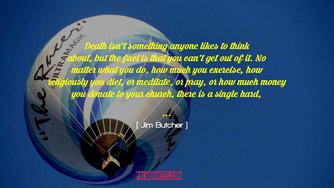 Jim Butcher Quotes: Death isn't something anyone likes