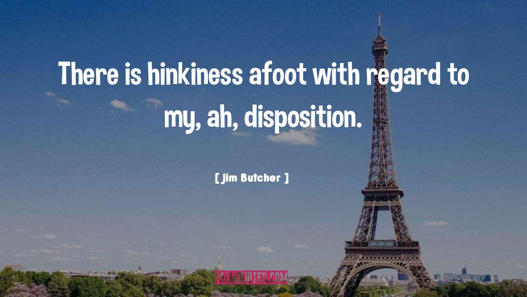 Jim Butcher Quotes: There is hinkiness afoot with