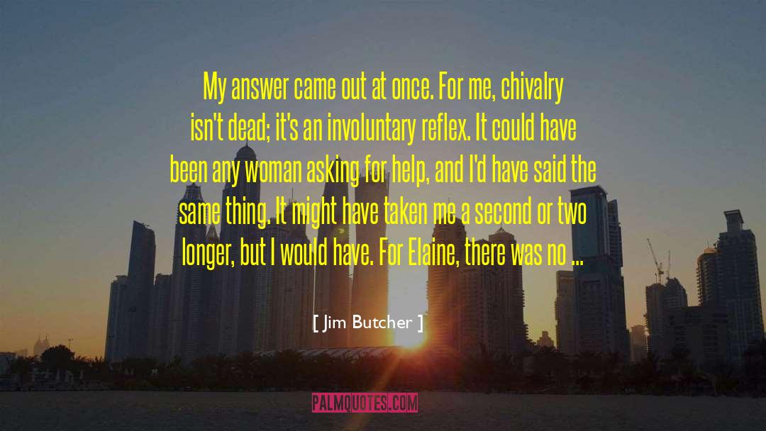 Jim Butcher Quotes: My answer came out at