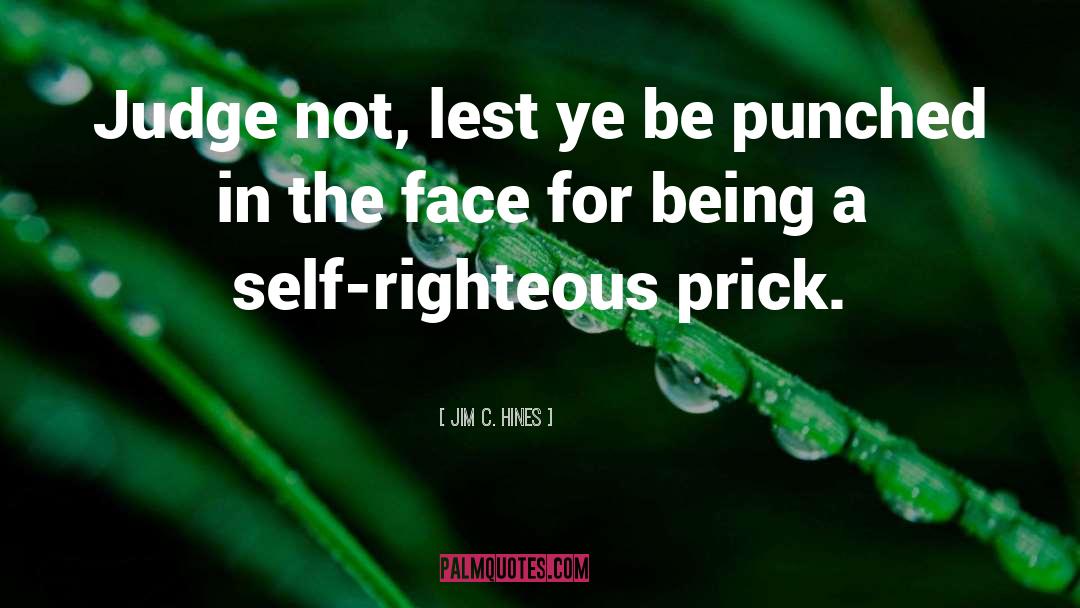 Jim C. Hines Quotes: Judge not, lest ye be