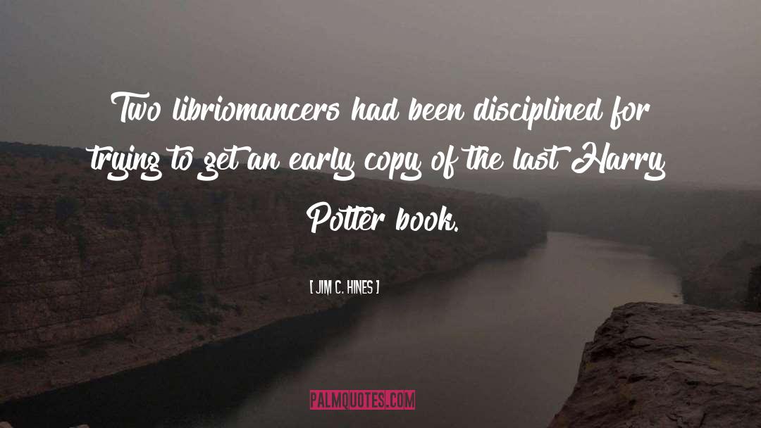 Jim C. Hines Quotes: Two libriomancers had been disciplined