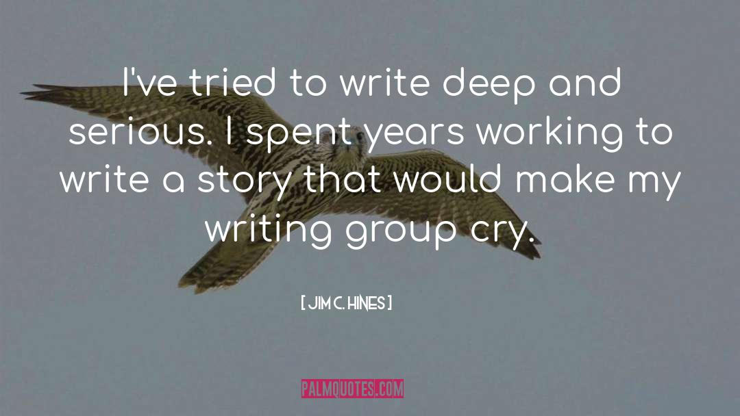 Jim C. Hines Quotes: I've tried to write deep