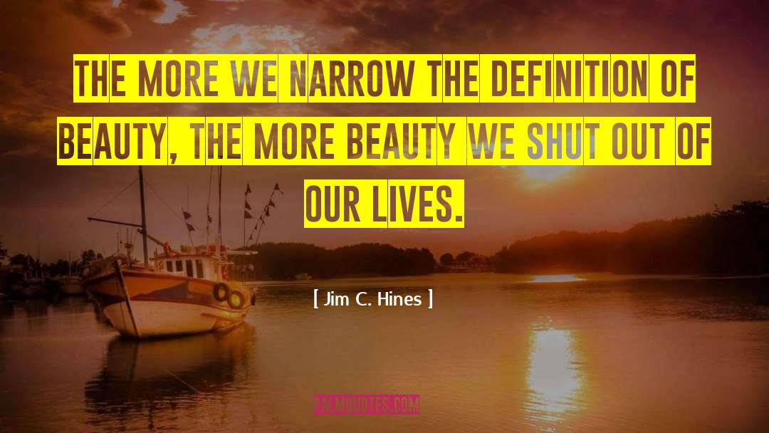 Jim C. Hines Quotes: The more we narrow the
