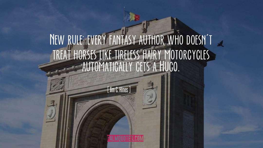 Jim C. Hines Quotes: New rule: every fantasy author