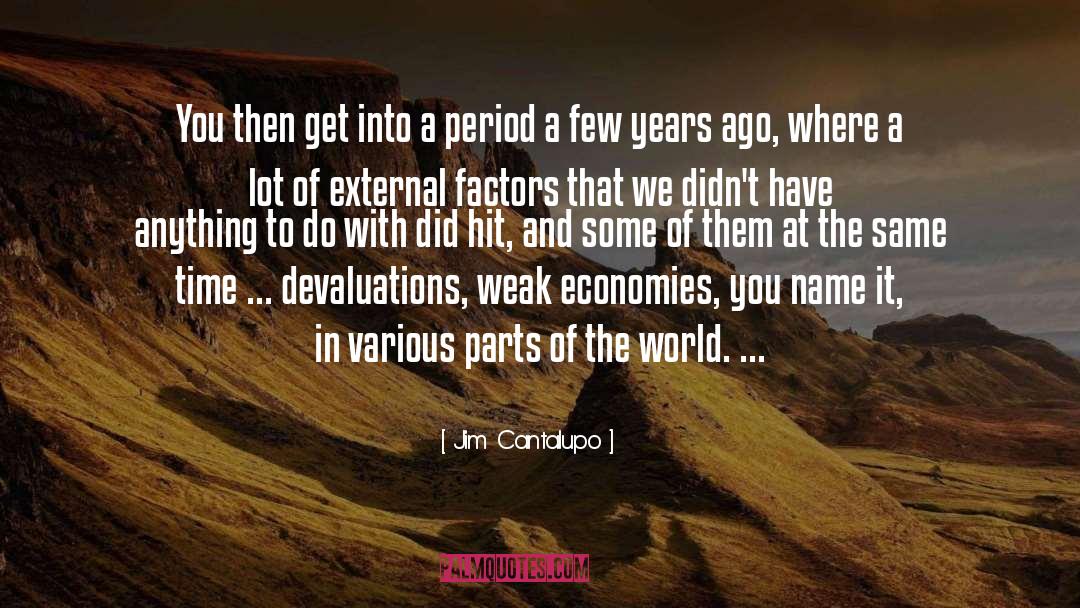 Jim Cantalupo Quotes: You then get into a